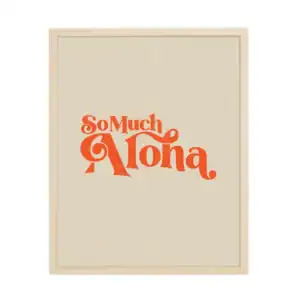 So Much Aloha Print