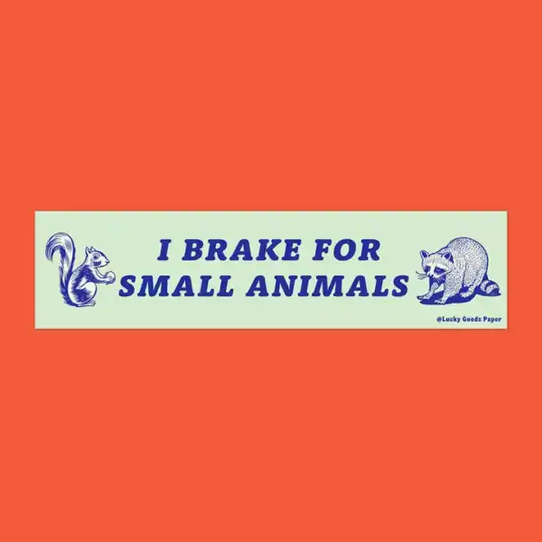 Brake For Small Animals – Vinyl Bumper Sticker - Image 2