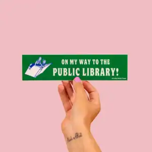 "On My Way To The Public Library" Vinyl Bumper Sticker